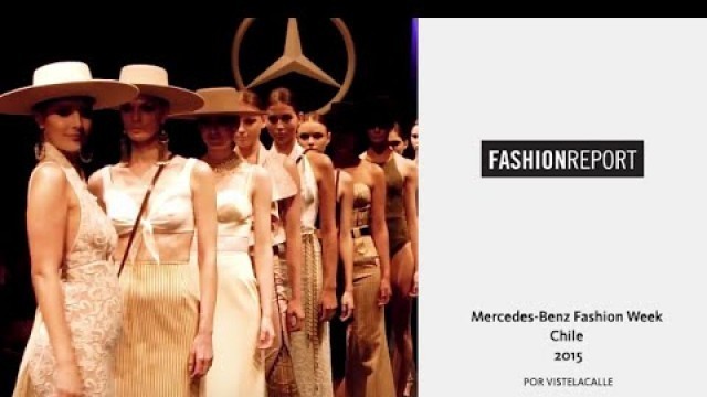 'Fashion Report: Mercedes-Benz Fashion Week Chile por VisteLaCalle'