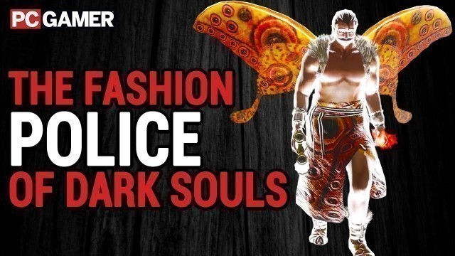 'Have You Been Judged By The Dark Souls Fashion Police? | Tales From The Hard Drive | PC Gamer'