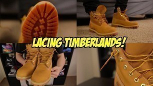 'HOW TO LACE YOUR TIMBERLAND BOOTS'