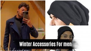 'Winter Accessories For Men | Accessories for me | Winter Fashion'