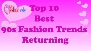 'Top 10 Best 90\'s Fashion Trends Returning - Fashionvela'