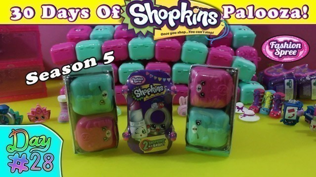 'Shopkins Palooza #28 - Season 5 Blind Baskets Opening - Fashion Spree Blind Bags Unboxing | Shopking'