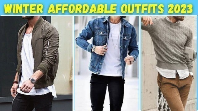 'Winter ATTRACTIVE & AFFORDABLE Outfits 2023 || Best Winter Outfits Men'