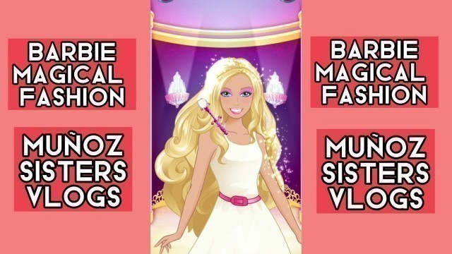 'Barbie Magical Fashion | Muñoz Sisters Vlogs'