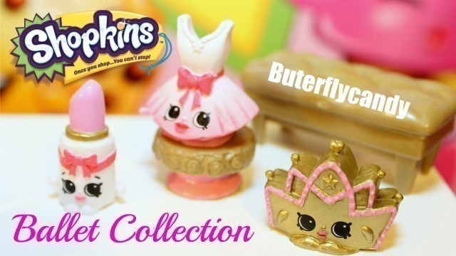 'SHOPKINS FASHION SPREE | Ballet Collection | 8 Exclusives + Playful Piano | Review | buterflycandy'