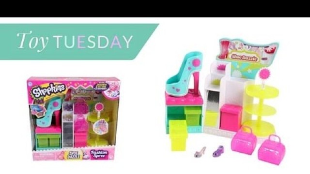 'Toy Tuesday: Shopkins Fashion Spree Shoe Dazzle'