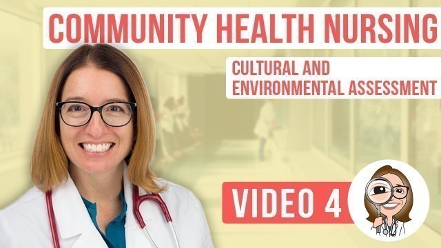 'Community Health Nursing - Cultural and Environmental Assessment'