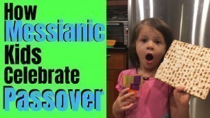 'Messianic Passover Seder ||  Hosting and Explaining a Christian Passover for Kids'