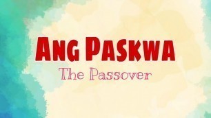 'Ang Paskwa | The Story of Passover Tagalog'