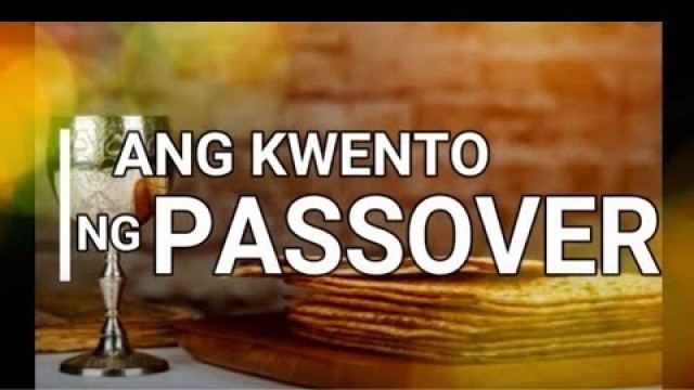 'PASSOVER STORY|simplified|tagalog|ALAM MO NA BA?'