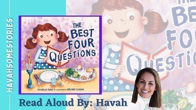 'The Best Four Questions by Rachelle Burk | Passover Kids Book Read Aloud Storytime'