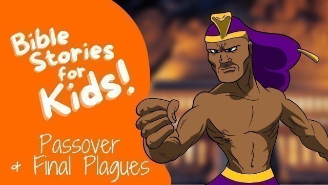 'Passover and the Final Plagues: Bible Stories for Kids (Animated Bible Stories for Children)'