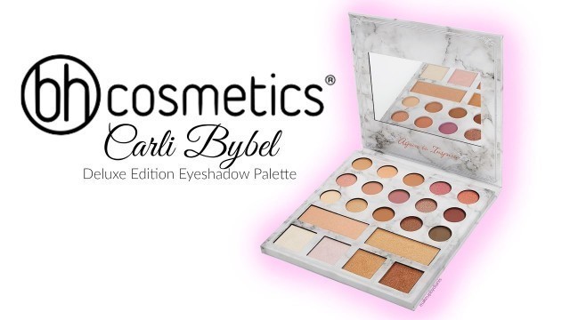 'BH Cosmetics Carli Bybel Deluxe Edition Eyeshadow Palette | SWATCHES'