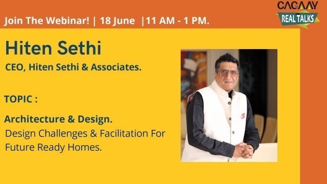 'Design Challenges & Facilitation For Future Ready Homes - Webinar By Architect Hiten Sethi'