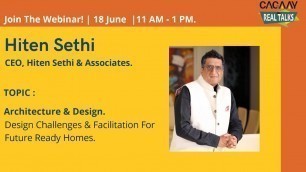'Design Challenges & Facilitation For Future Ready Homes - Webinar By Architect Hiten Sethi'