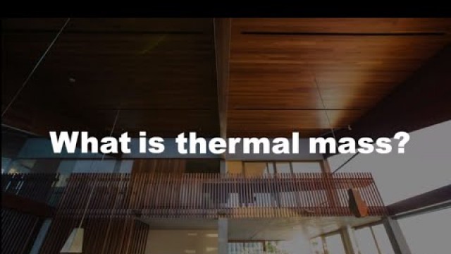 'Passive Solar Design - What is thermal mass?'