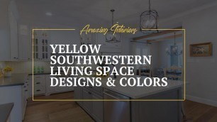 'Yellow Southwestern Living space Designs & Colors 