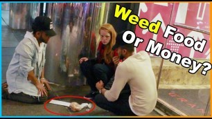 'WEED, FOOD, Or MONEY Options Homeless Experiment (Social Experiment)'