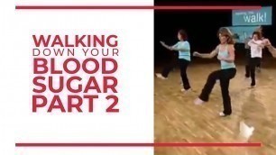 'Walking Down Your Blood Sugar (Part 2) | Walk At Home Fitness Videos'