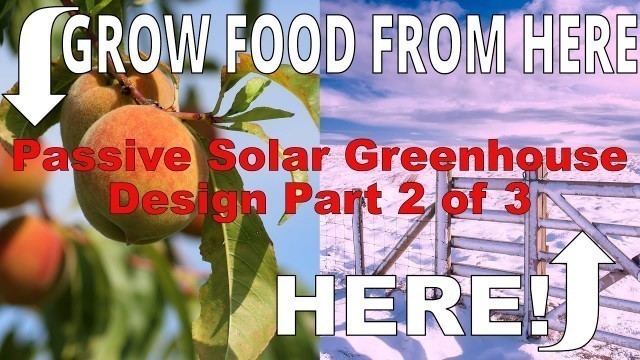 'Passive Solar Greenhouse Design Pt 2/3: Heating, Glazing and Ventilating Greenhouses'
