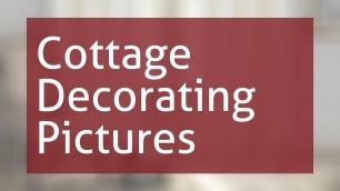 'Cottage Decorating Pictures'