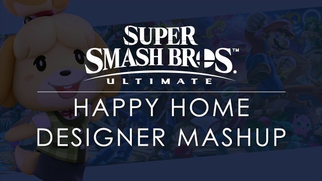 'SSBU Happy Home Designer Mashup (ACHHD/SSBU)'
