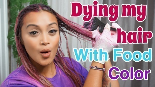 'DYING MY HAIR WITH FOOD COLOR'