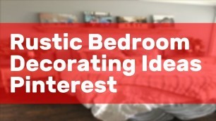 'Rustic Bedroom Decorating Ideas Pinterest'