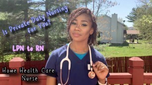 'Is Private Duty Nursing (PDN)  for You? | LPN to RN | Nurse Life'