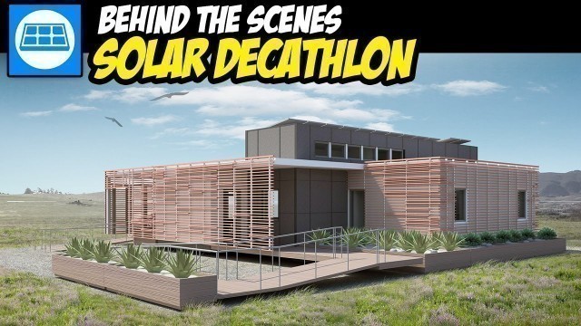 'Solar Decathlon - Behind the Scenes (House Design)'