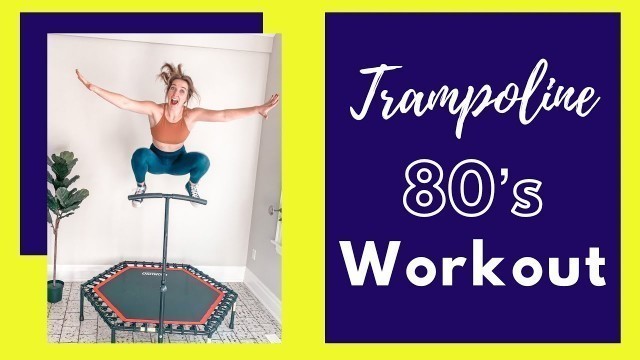 '80’s Trampoline Workout - At Home Fitness'