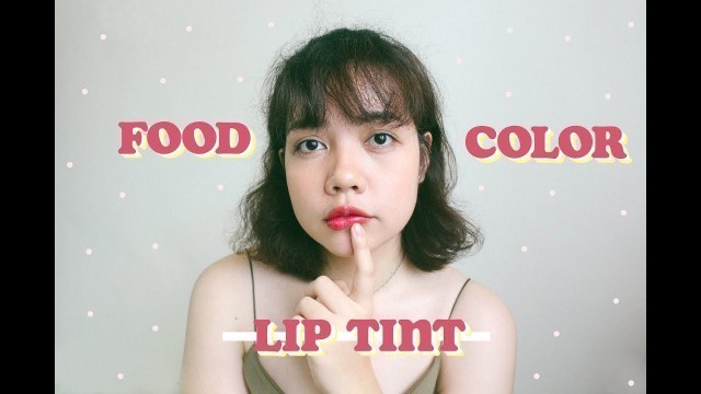 'DIY Food Color Lip Tint?! (Philippines) | Ina Louise'