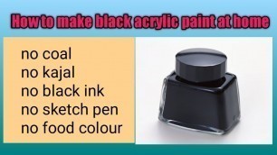 'Homemade black acrylic paint without coal,without food colour'