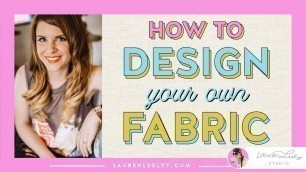 'How To Design Your Own Fabric | Step-by-Step Design Tutorial (GROW YOUR DESIGN BIZ!!)'