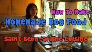 'Saint Bern-ardine Cuisine (Homemade Dog Food) - Dog Gone Good'