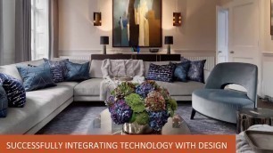 'How to successfully integrate technology with high end luxury interior design'