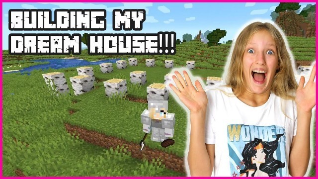 'Building my Dream House!'