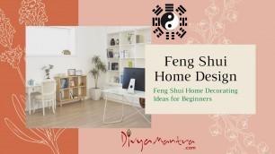 'Feng Shui Home Design - Feng Shui Home Decorating Ideas, Feng Shui Tips for Home Decoration & Chi'