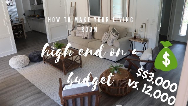 'INTERIOR DESIGN: HOW TO MAKE YOUR HOME LOOK HIGH END ON A BUDGET | LIVING ROOM $3,000 VS $12,000'