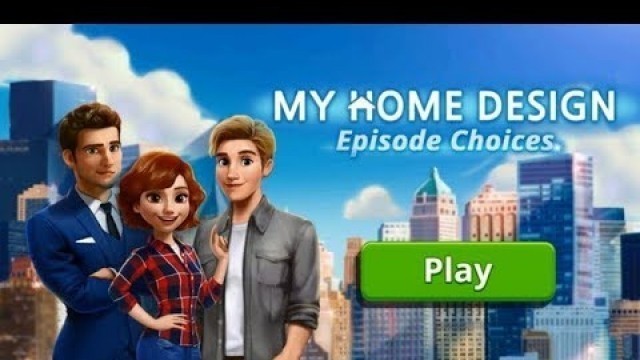 'My Home Design Story : Episode Choices Part 1'