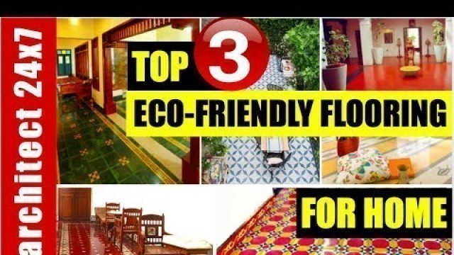 'TOP 3 ECO-FRIENDLY FLOORING FOR HOME!!'