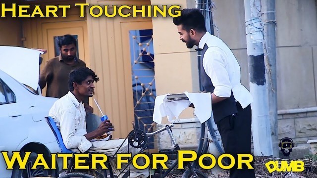 'Waiter For Poor & Homeless | Heart Touching Reactions | Dumb TV 2019'