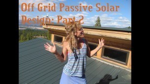 'Living Off The Grid: How To Design A Off Grid Home Part 2'