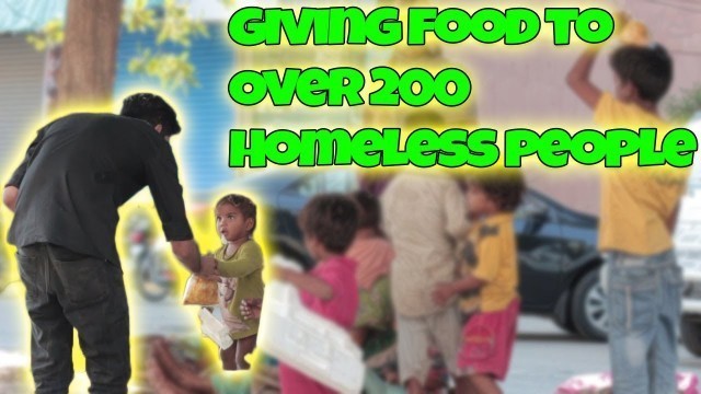 'Giving Food To over 200 Homeless People (Inspirational Charity)'