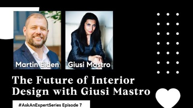 'The Future of Interior Design with Giusi Mastro - Ask an Expert Full Episode'