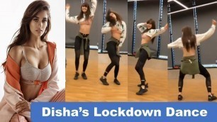 'Disha Patani Amazing Dance during Home Quarantine in Lockdown | Best Dance'