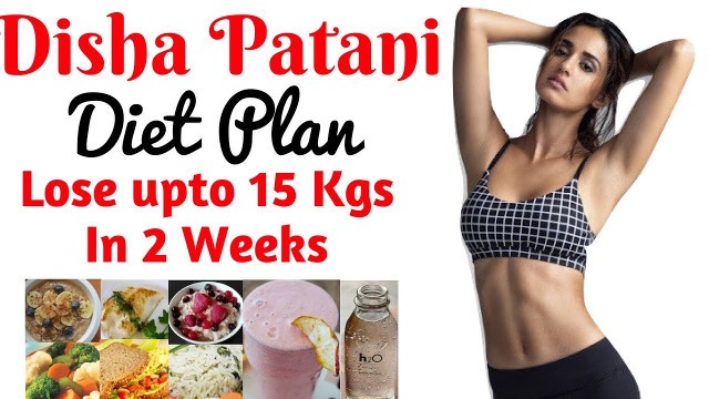 'दिशा पटानी जैसा फिगर पाने के लिए अपनाये ये डाइट प्लान  Disha Patani Diet Plan For Weight Loss, Women'