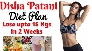 'दिशा पटानी जैसा फिगर पाने के लिए अपनाये ये डाइट प्लान  Disha Patani Diet Plan For Weight Loss, Women'