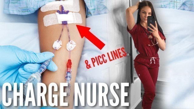 'DAY IN THE LIFE OF A NURSE: CHARGE NURSE & PICC LINES'