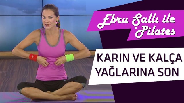 'Ebru Şallı İle Pilates / Karın ve kalça yağlarını eritme egzersizleri'